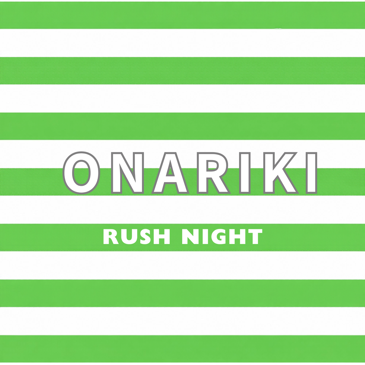ONARIKI RUSH NIGHT